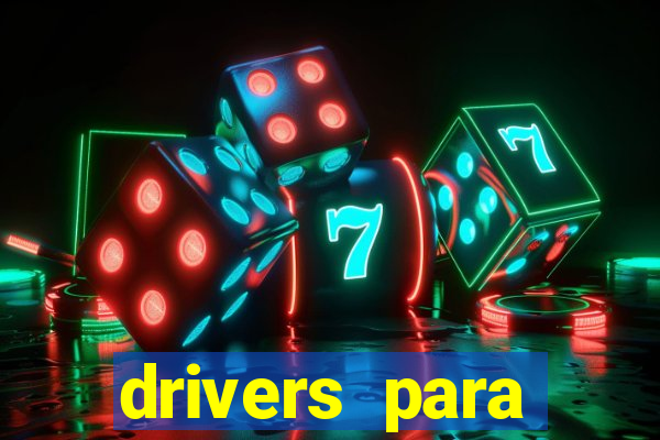 drivers para windows 7 64 bits